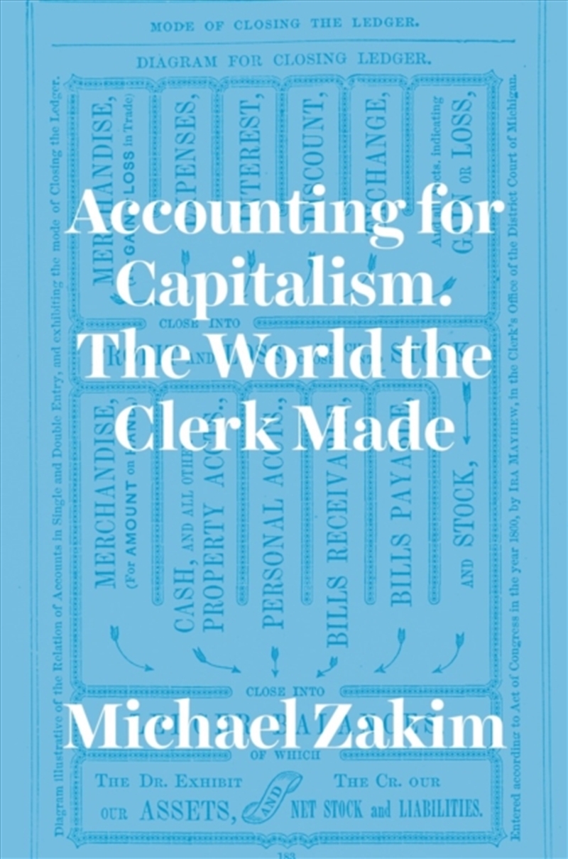 Accounting For Capitalism : The World The Clerk Made/Product Detail/Business Leadership & Management
