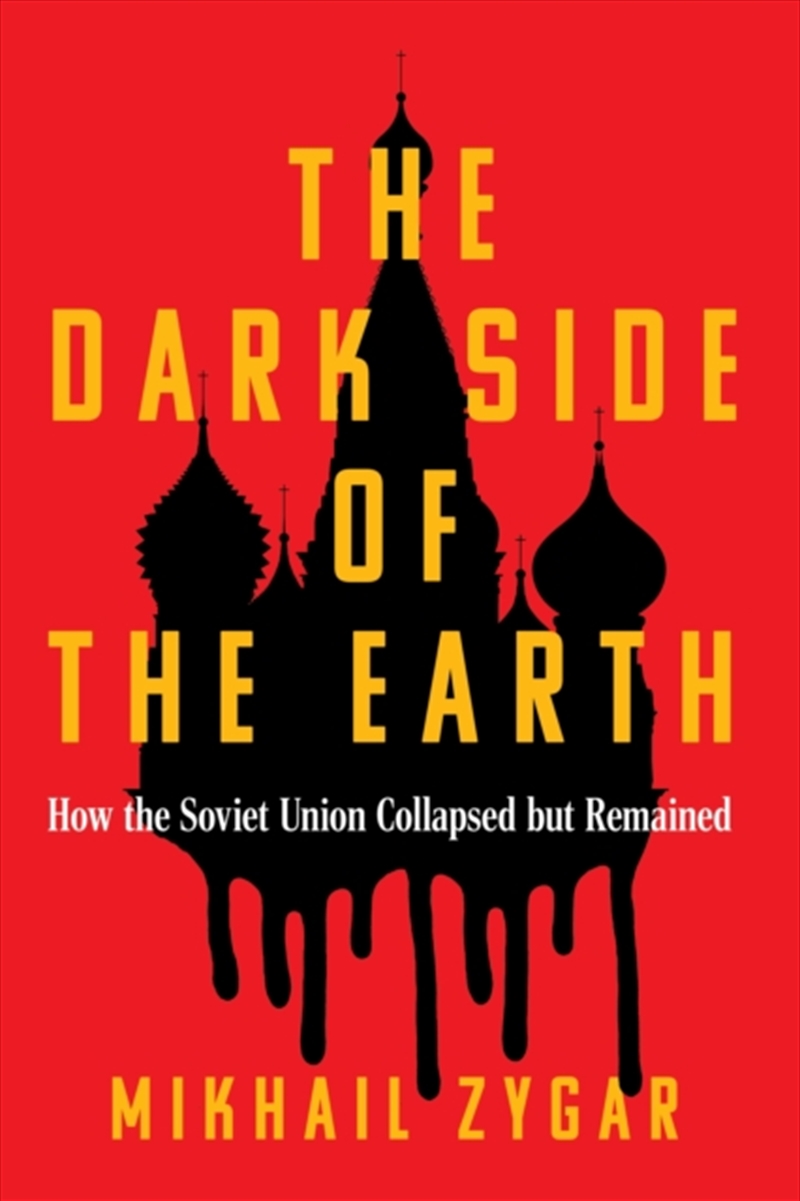 The Dark Side Of The Earth : How The Soviet Union Collapsed But Remained/Product Detail/History