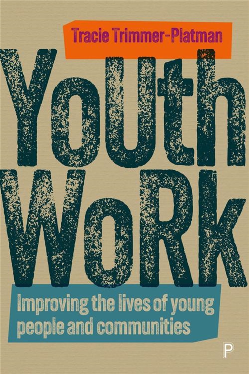 Youth Work : Improving The Lives Of Young People And Communities/Product Detail/Society & Culture