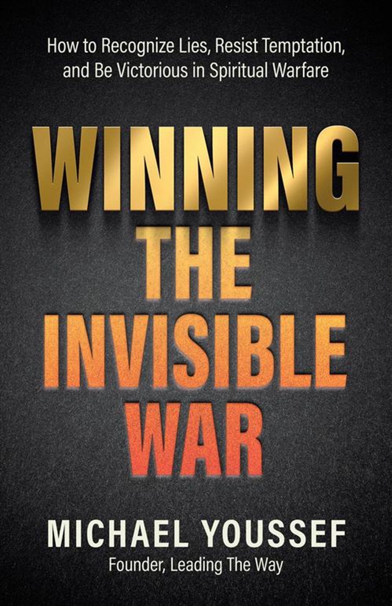 Winning The Invisible War : How To Recognize Lies, Resist Temptation, And Be Victorious In Spiritual/Product Detail/Religion & Beliefs
