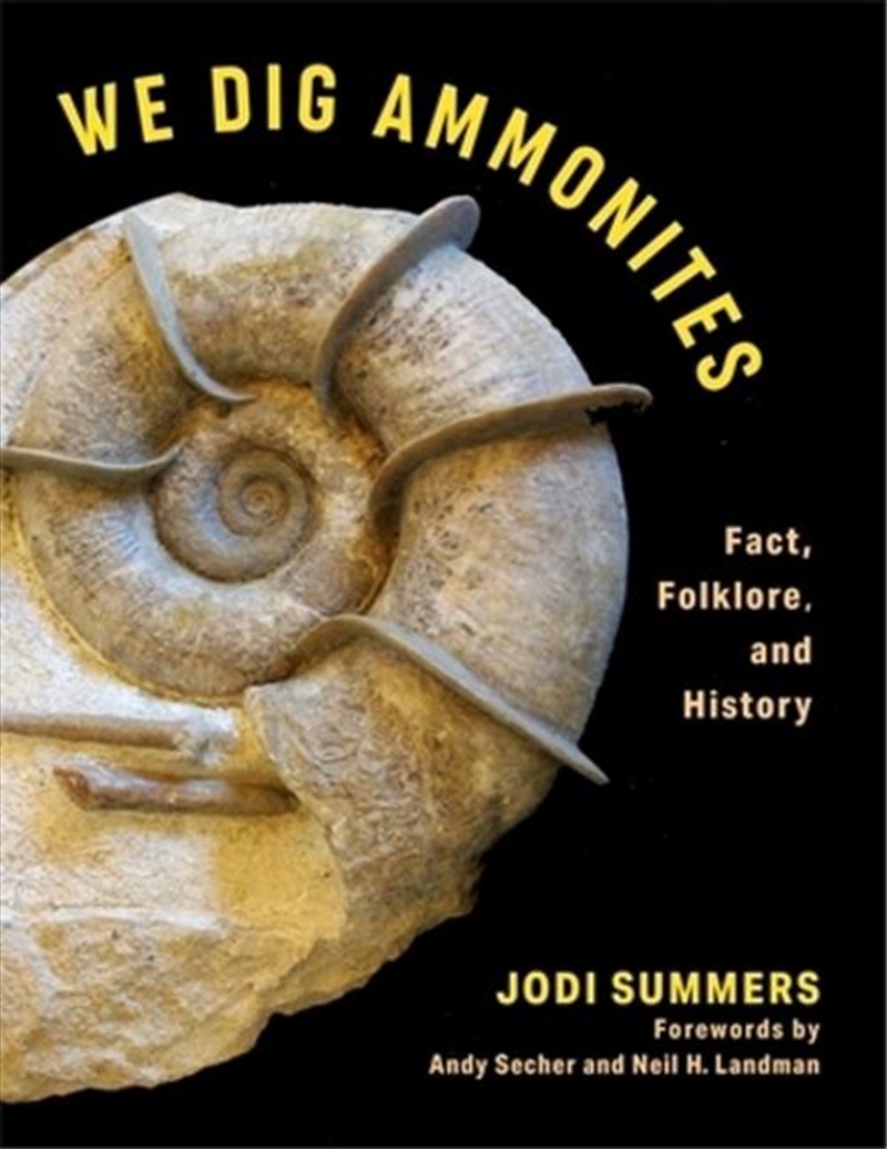 We Dig Ammonites : Fact, Folklore, And History/Product Detail/Animals & Nature