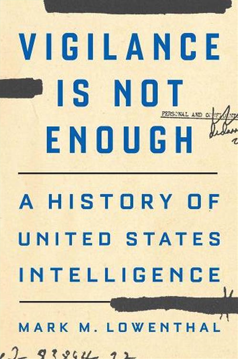 Vigilance Is Not Enough : A History Of United States Intelligence/Product Detail/History