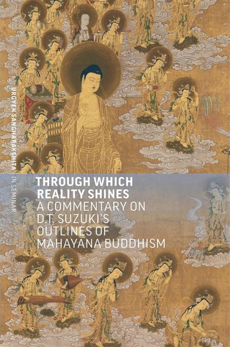 Through Which Reality Shines : A Commentary On D. T. Suzuki'S 'Outlines Of Mahayana Buddhism'/Product Detail/Religion & Beliefs