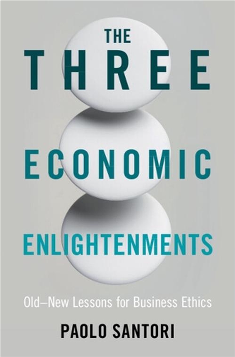 The Three Economic Enlightenments : Old–New Lessons For Business Ethics/Product Detail/Business Leadership & Management