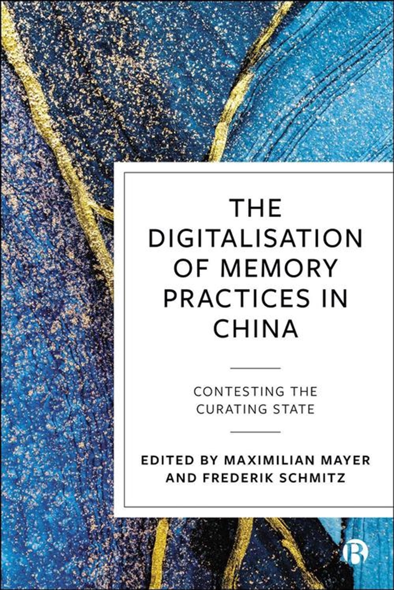 Buy The Digitalisation Of Memory Practices In China : Contesting The ...