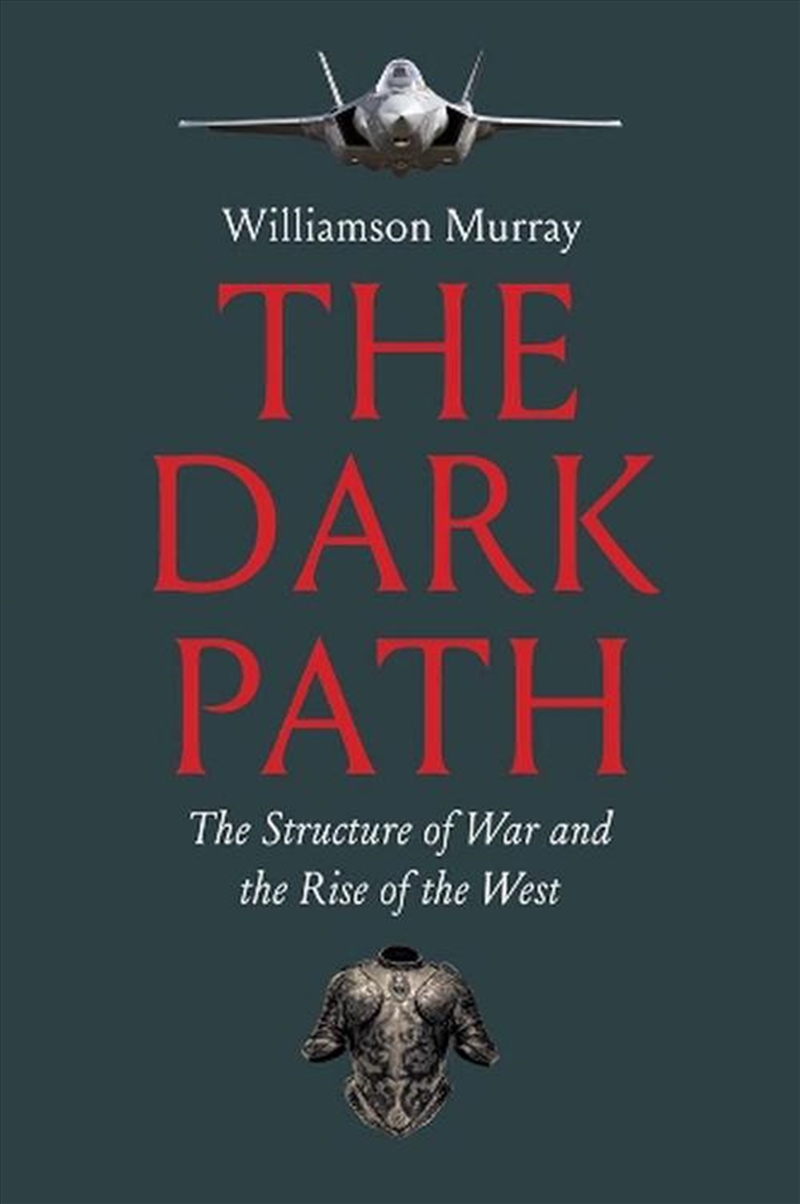 The Dark Path : The Structure Of War And The Rise Of The West/Product Detail/History