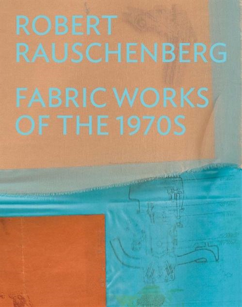 Robert Rauschenberg : Fabric Works Of The 1970S/Product Detail/Art