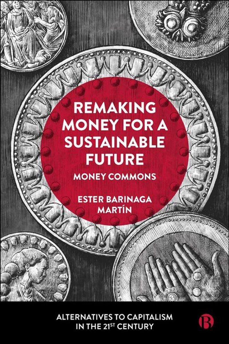 Remaking Money For A Sustainable Future : Money Commons/Product Detail/Accounting & Finance