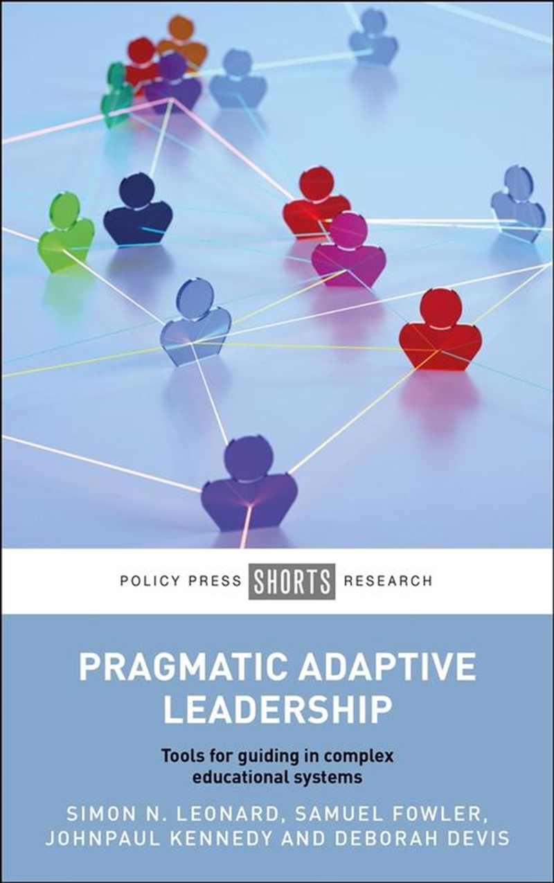 Pragmatic Adaptive Leadership : Tools For Guiding In Complex Educational Systems/Product Detail/Business Leadership & Management