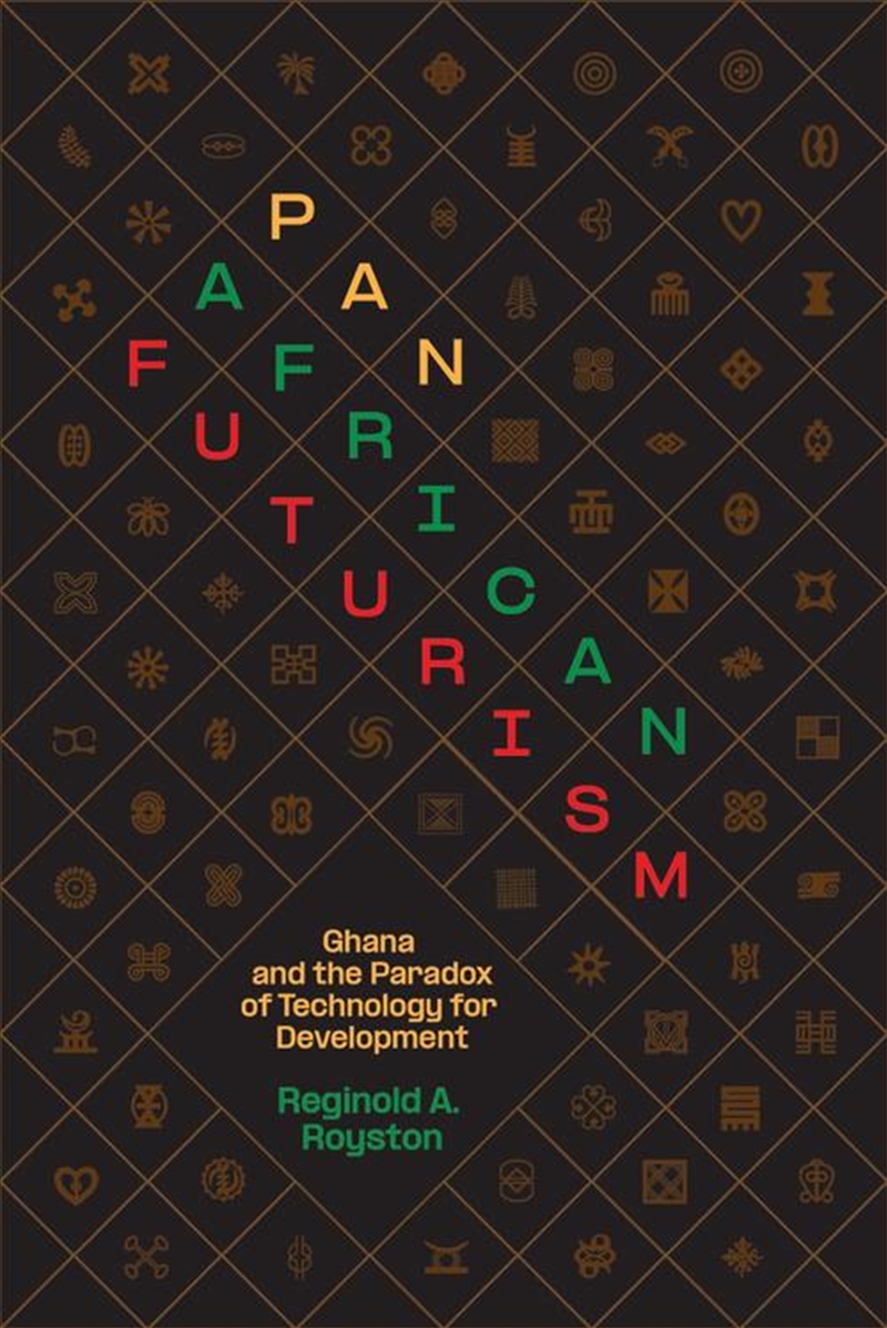 Pan-African Futurism : Ghana And The Paradox Of Technology For Development/Product Detail/Science