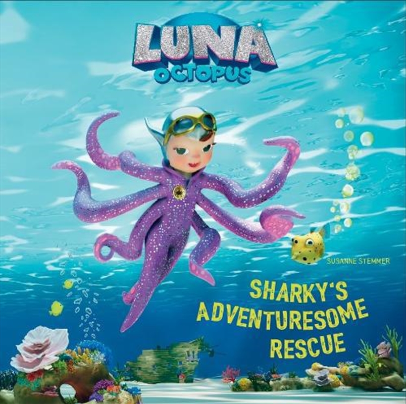 Luna Octopus Sharky'S Adventuresome Rescue : 1/Product Detail/Early Childhood Fiction Books