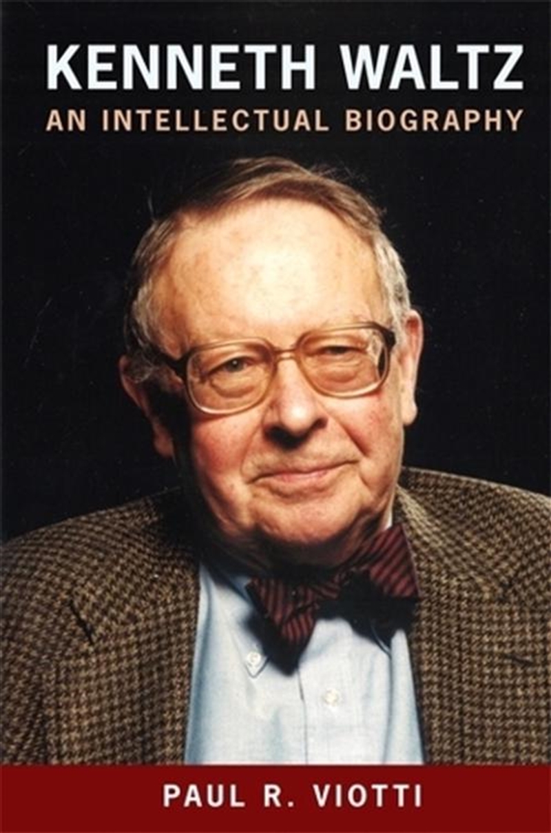 Kenneth Waltz : An Intellectual Biography/Product Detail/Politics & Government