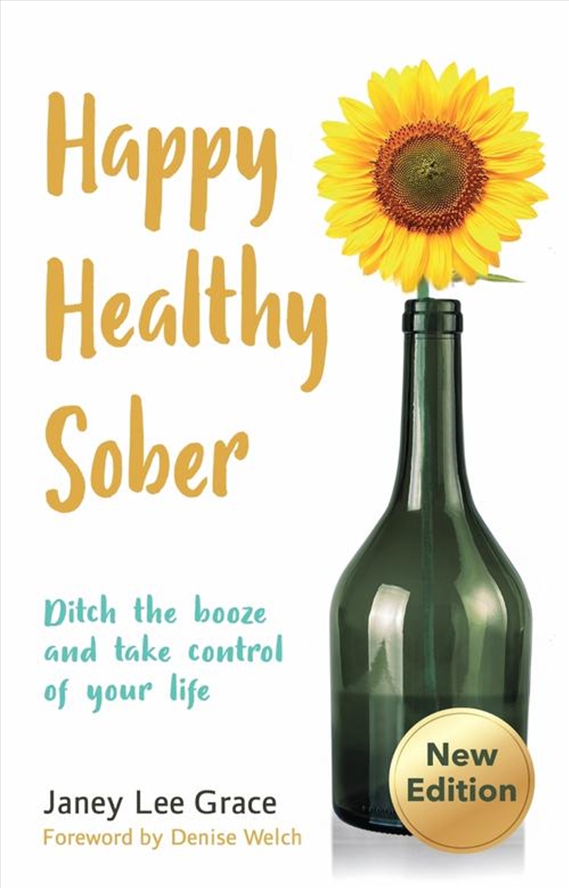 Happy Healthy Sober : Ditch The Booze And Take Control Of Your Life/Product Detail/Self Help & Personal Development