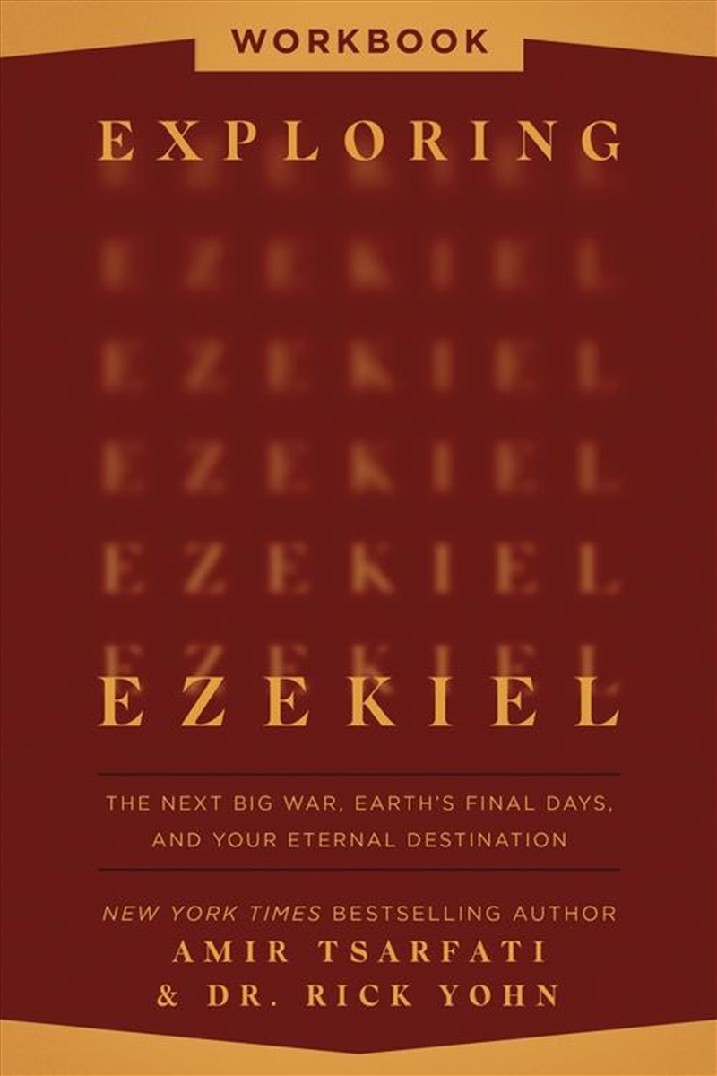 Exploring Ezekiel Workbook : The Next Big War, Earth's Final Days, And Your Eternal Destination/Product Detail/Religion & Beliefs