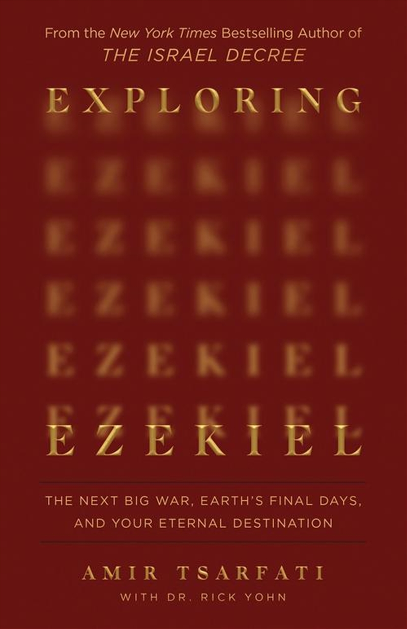Exploring Ezekiel : The Next Big War, Earth's Final Days, And Your Eternal Destination/Product Detail/Religion & Beliefs