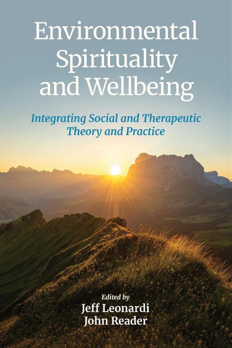 Environmental Spirituality And Wellbeing : Integrating Social And Therapeutic Theory And Practice/Product Detail/Religion & Beliefs