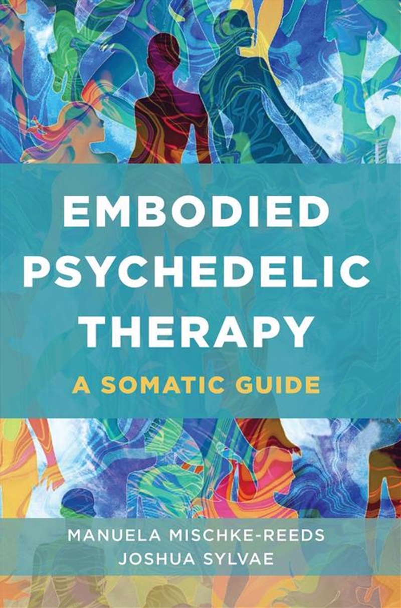 Embodied Psychedelic Therapy : A Somatic Guide/Product Detail/Psychology