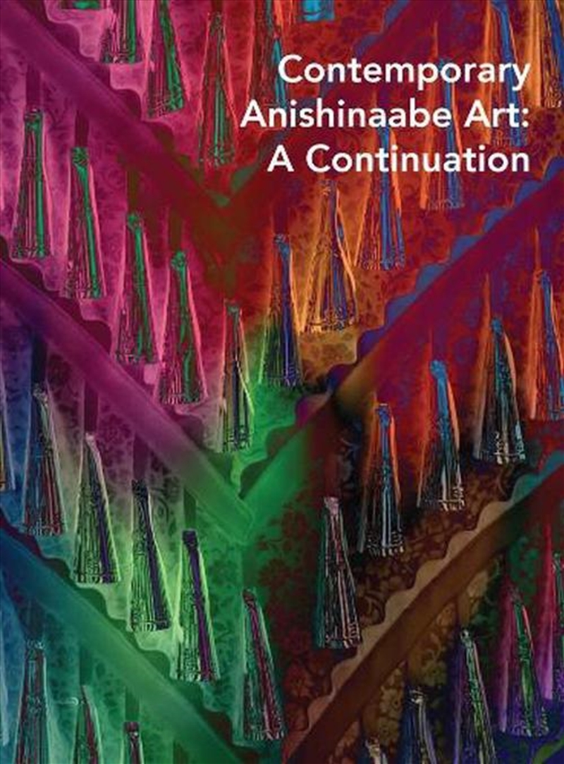 Contemporary Anishinaabe Art : A Continuation/Product Detail/Art