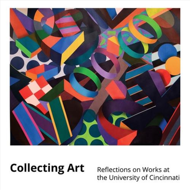Collecting Art : Reflections On Works At The University Of Cincinnati/Product Detail/Art