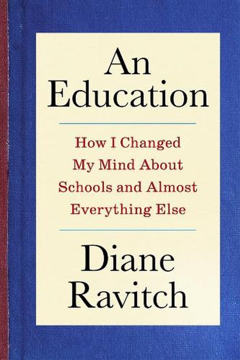 An Education : How I Changed My Mind About Schools And Almost Everything Else/Product Detail/Teaching