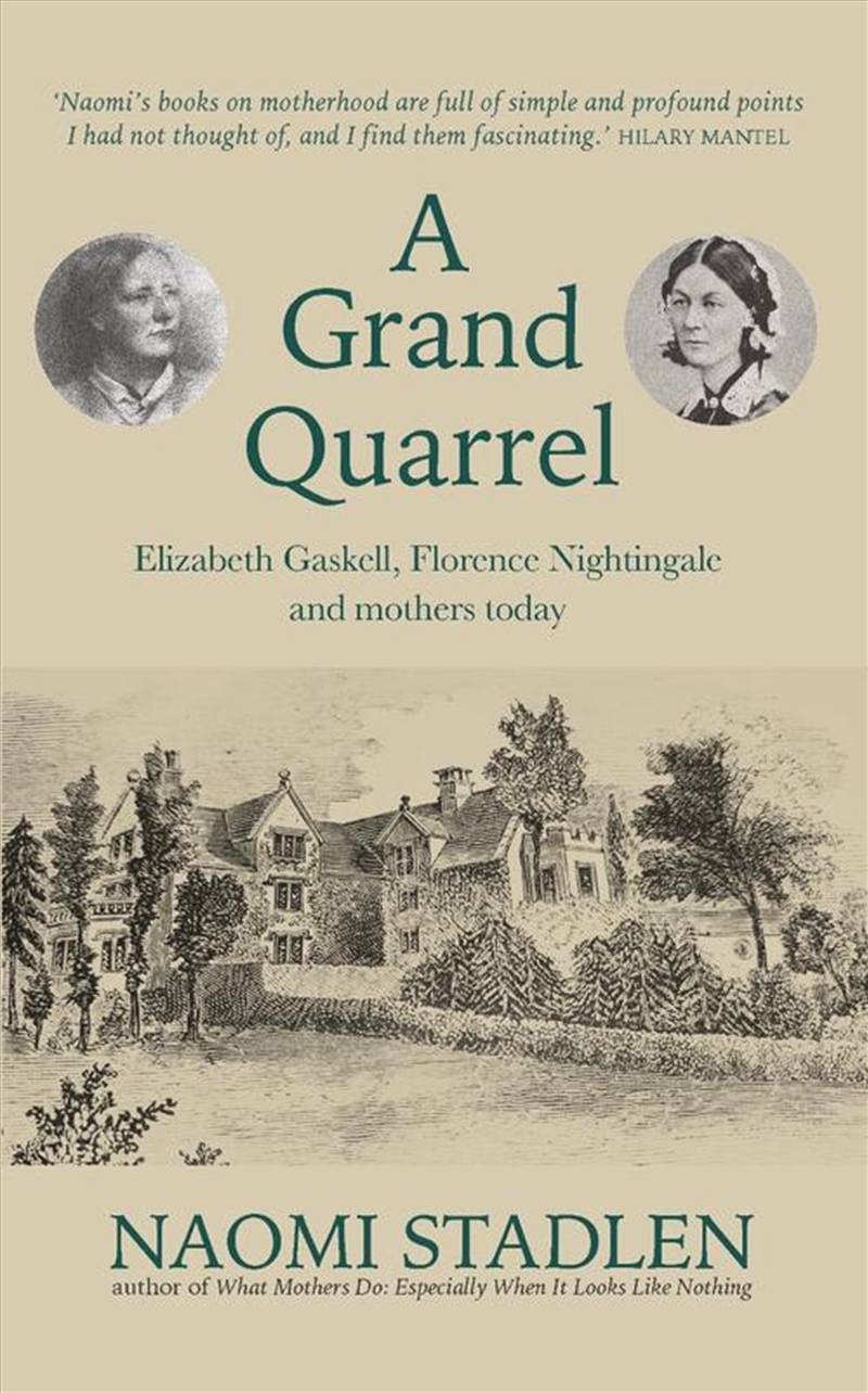 A Grand Quarrel : Elizabeth Gaskell, Florence Nightingale And The Work Of Mothers/Product Detail/Family & Health