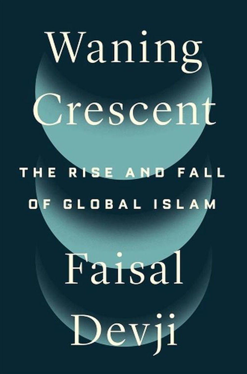 Waning Crescent : The Rise And Fall Of Global Islam/Product Detail/Religion & Beliefs