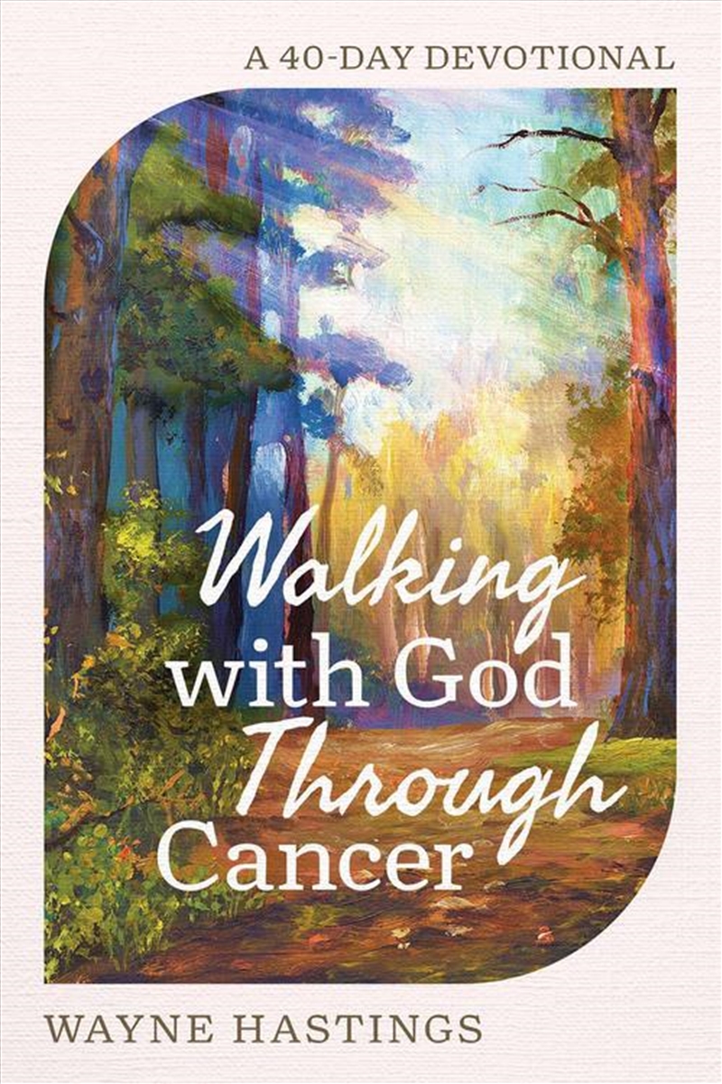 Walking With God Through Cancer : A 40-Day Devotional/Product Detail/Religion & Beliefs