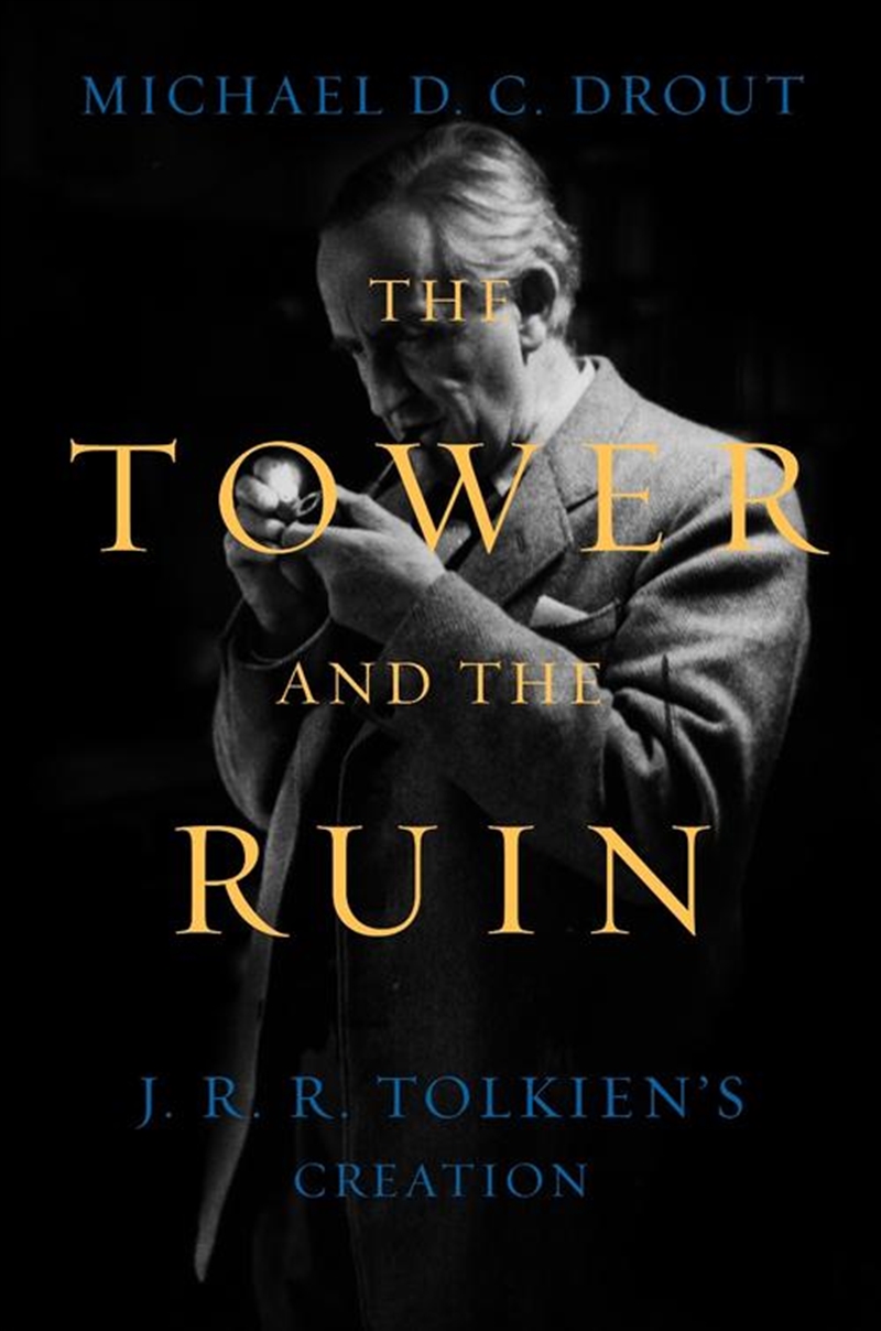 The Tower And The Ruin : J.R.R. Tolkien'S Creation/Product Detail/Literature & Poetry