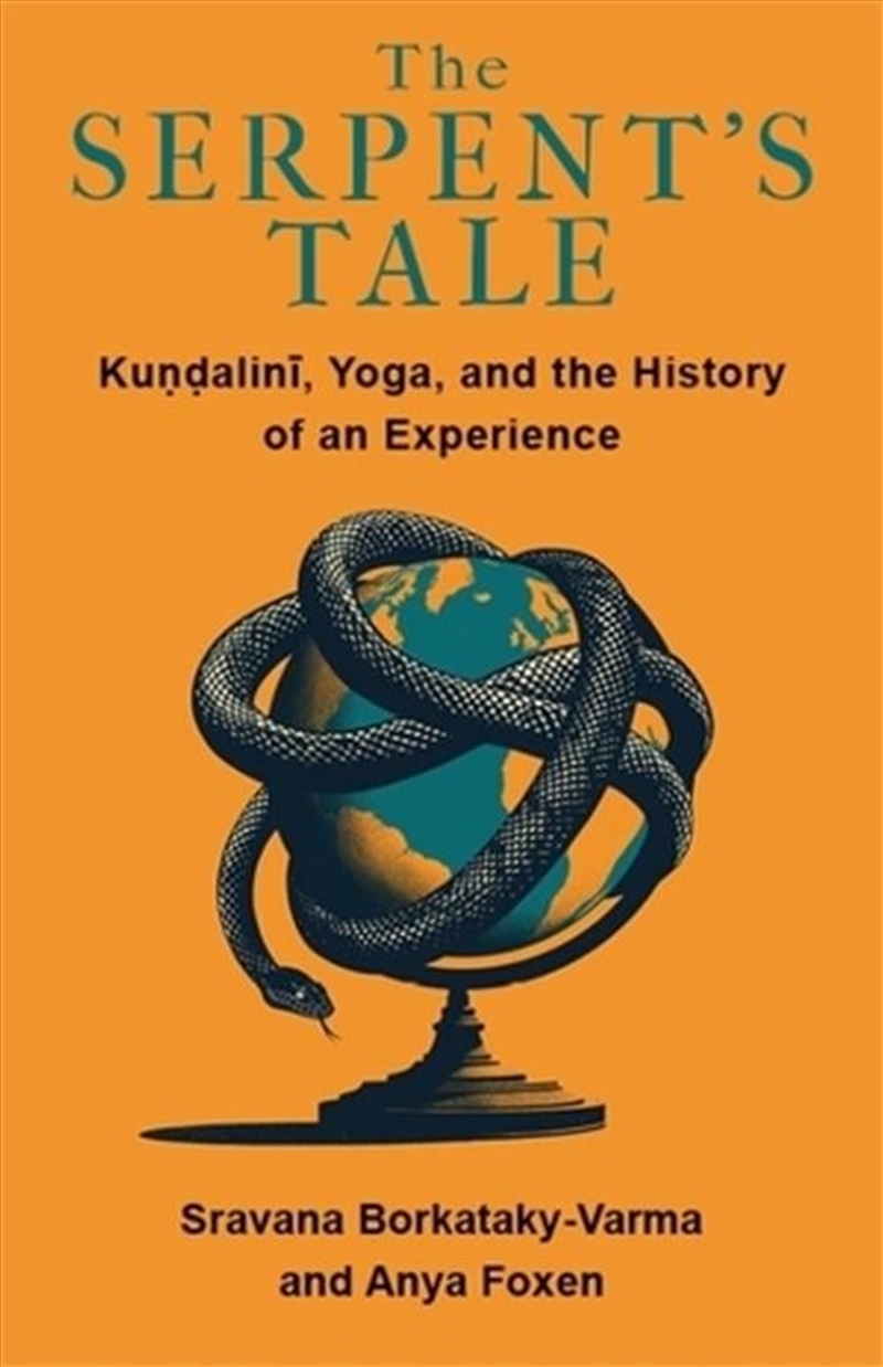 The Serpent's Tale : Kundalini, Yoga, And The History Of An Experience/Product Detail/Reading