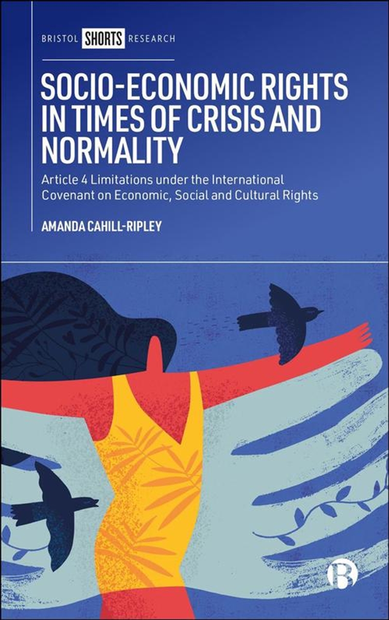 Socio-Economic Rights In Times Of Crisis And Normality : Article 4 Limitations Under The Internation/Product Detail/Law