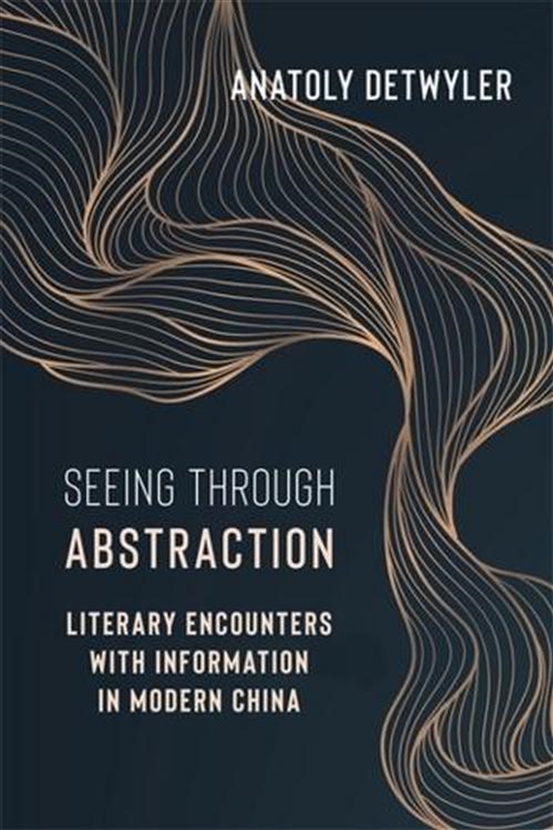 Seeing Through Abstraction : Literary Encounters With Information In Modern China/Product Detail/Literature & Poetry