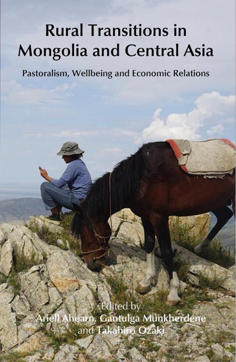Rural Transitions In Mongolia And Central Asia : Pastoralism, Wellbeing And Economic Relations/Product Detail/Society & Culture