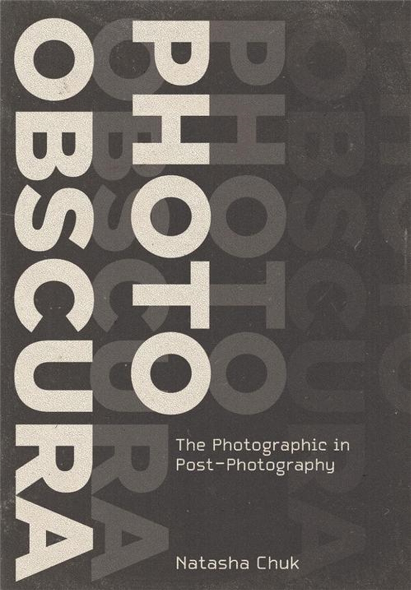 Photo Obscura : The Photographic In Post-Photography/Product Detail/Art