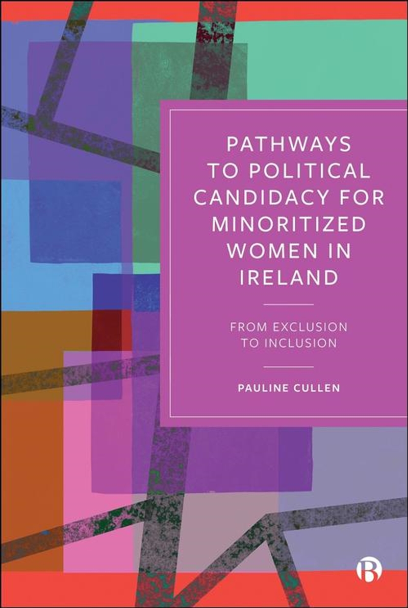 Pathways To Political Candidacy For Minoritized Women In Ireland : From Exclusion To Inclusion/Product Detail/Politics & Government