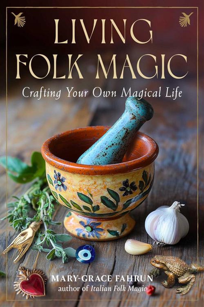 Living Folk Magic : Crafting Your Own Magical Life/Product Detail/Religion & Beliefs