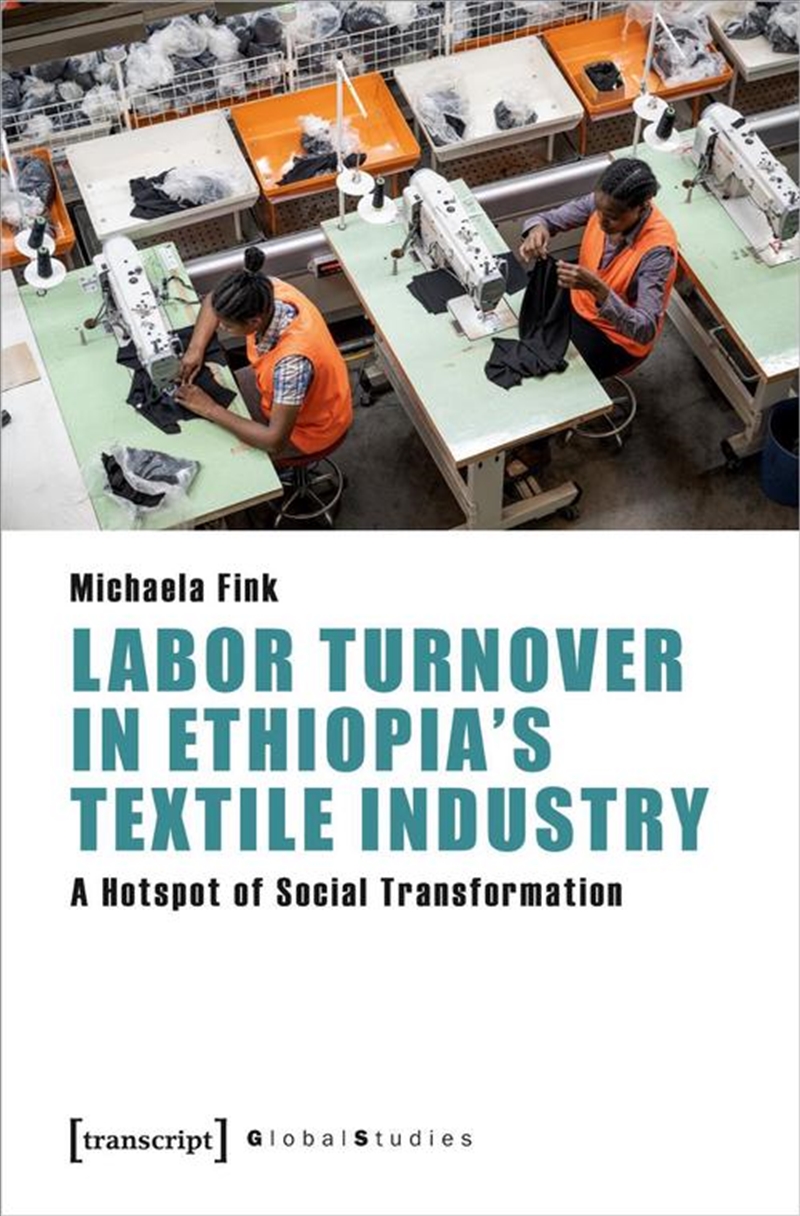 Labor Turnover In Ethiopia'S Textile Industry : A Hotspot Of Social Transformation/Product Detail/Society & Culture