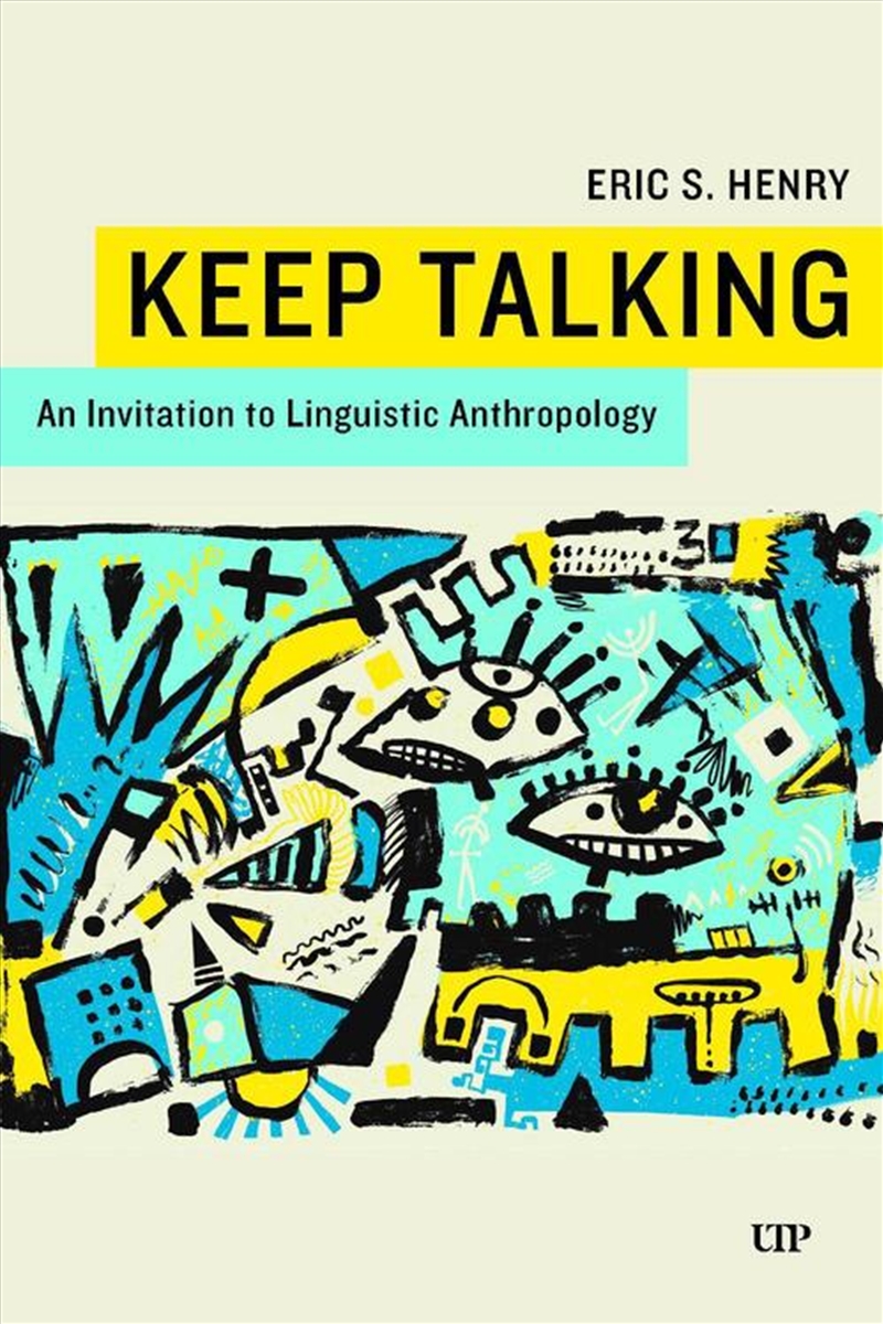 Keep Talking : An Invitation To Linguistic Anthropology/Product Detail/Society & Culture