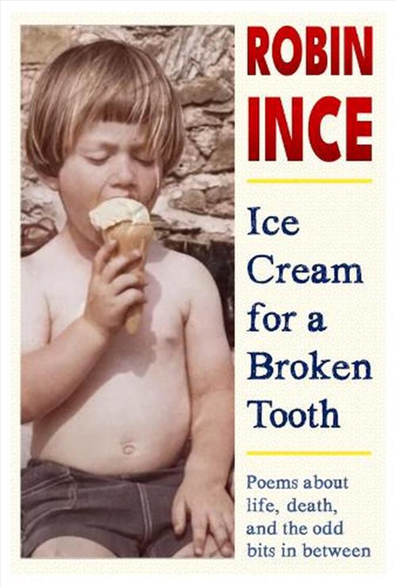 Ice Cream For A Broken Tooth : Poems About Life, Death, And The Odd Bits In Between/Product Detail/Poetry