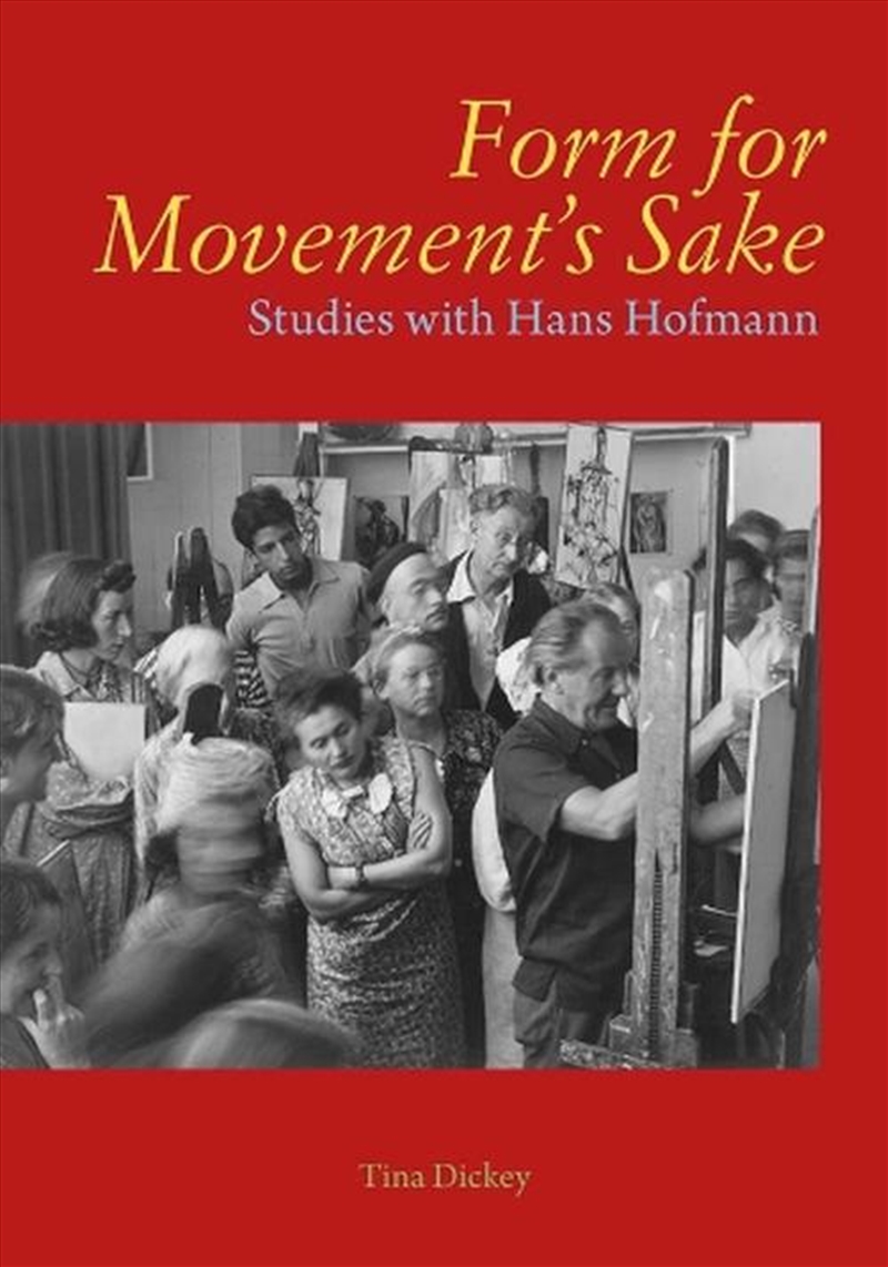 Form For Movement'S Sake : Studies With Hans Hofmann/Product Detail/Art
