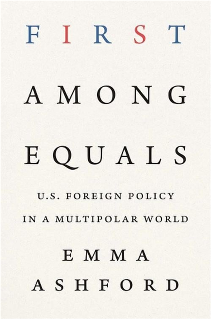 First Among Equals : U.S. Foreign Policy In A Multipolar World/Product Detail/Politics & Government