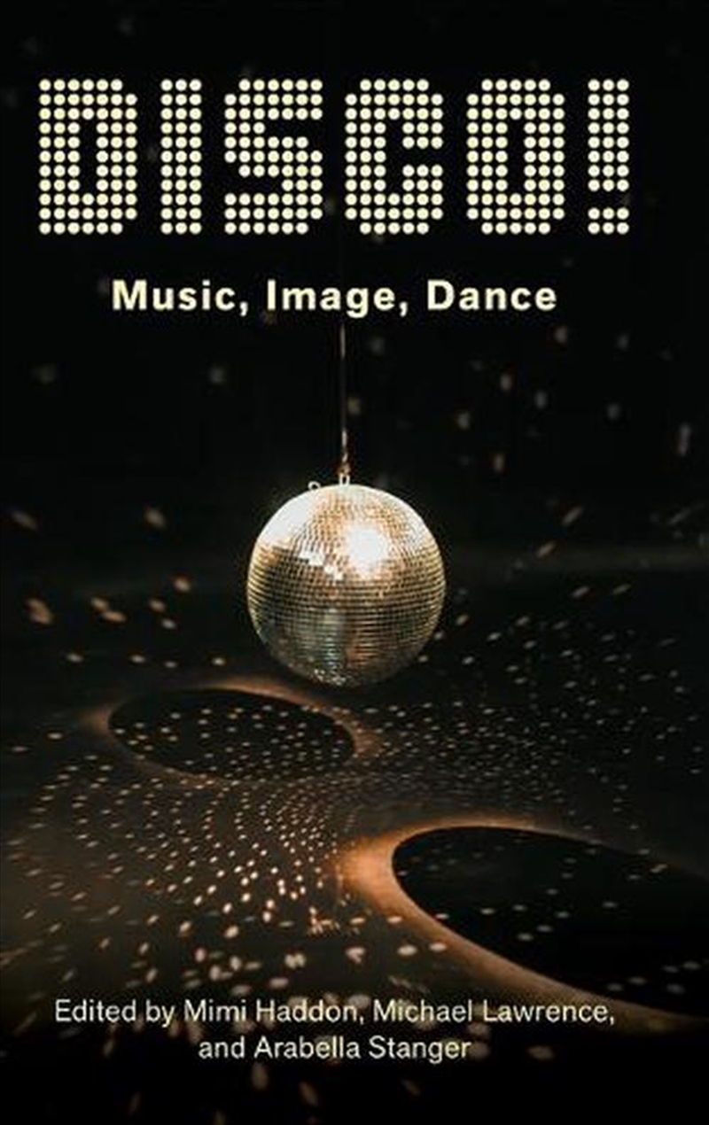 Disco! : Music, Image, Dance/Product Detail/Arts & Entertainment