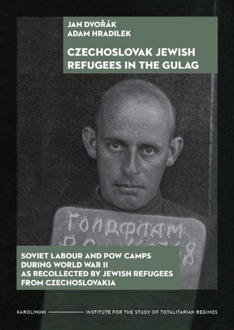 Czechoslovak Jewish Refugees In The Gulag : Soviet Labour And Pow Camps During World War Ii As Recol/Product Detail/History