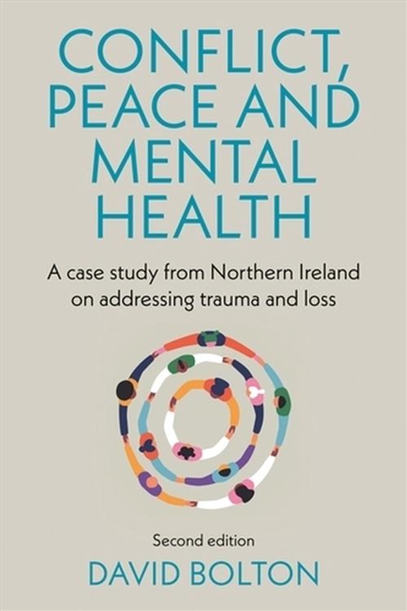 Conflict, Peace And Mental Health : A Case Study From Northern Ireland On Addressing Trauma And Loss/Product Detail/Psychology