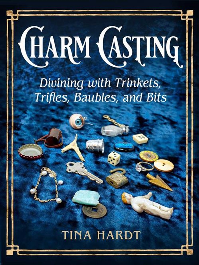 Charm Casting : Divining With Trinkets, Trifles, Baubles, And Bits/Product Detail/Tarot & Astrology