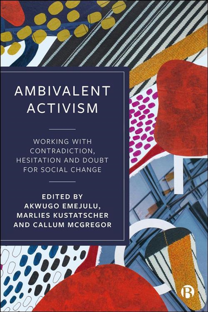 Ambivalent Activism : Working With Contradiction, Hesitation And Doubt For Social Change/Product Detail/Politics & Government