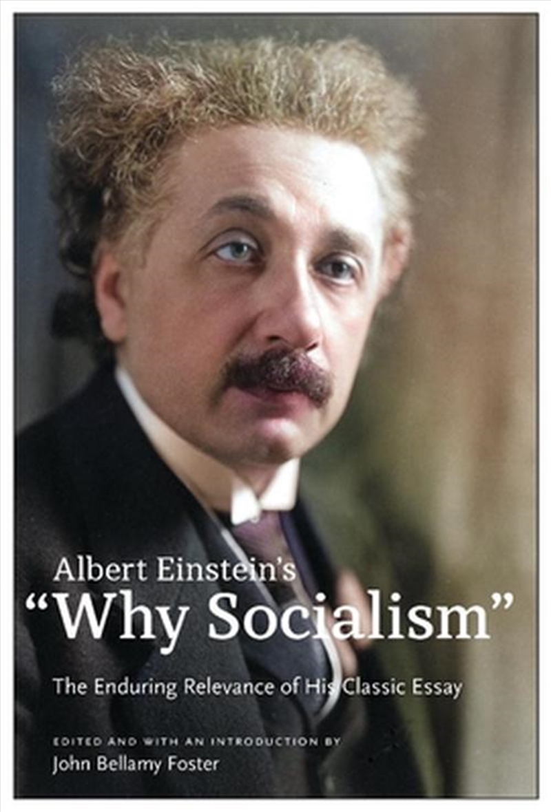 Albert Einstein'S "Why Socialism? : The Enduring Relevance Of His Classic Essay/Product Detail/Politics & Government