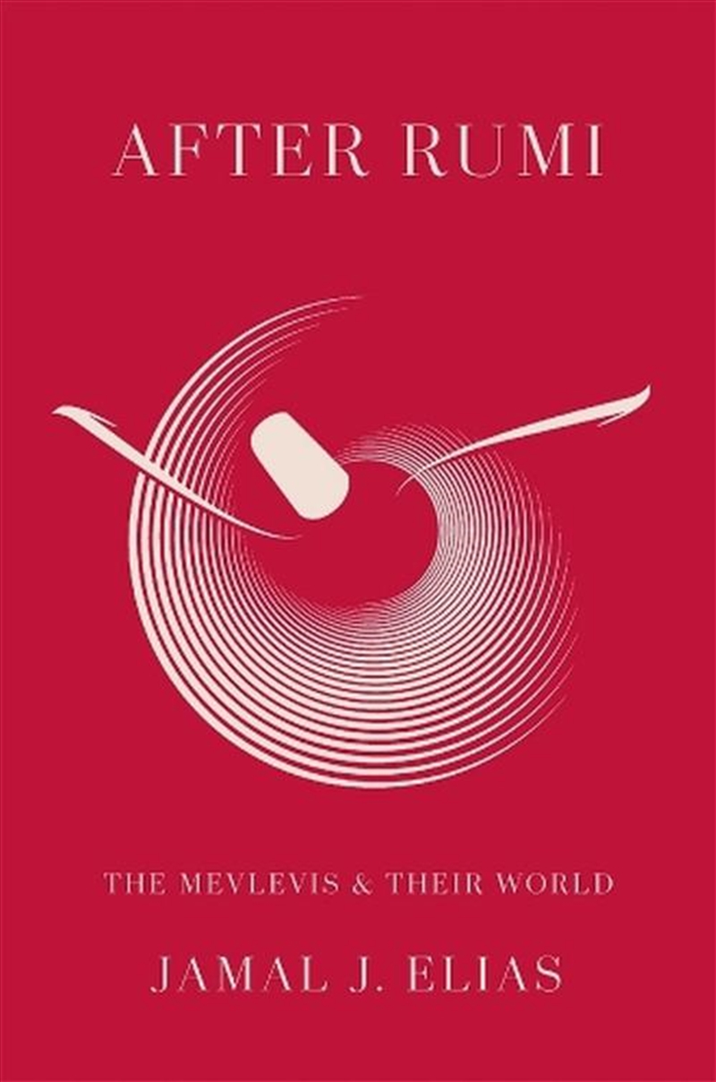 After Rumi : The Mevlevis And Their World/Product Detail/History