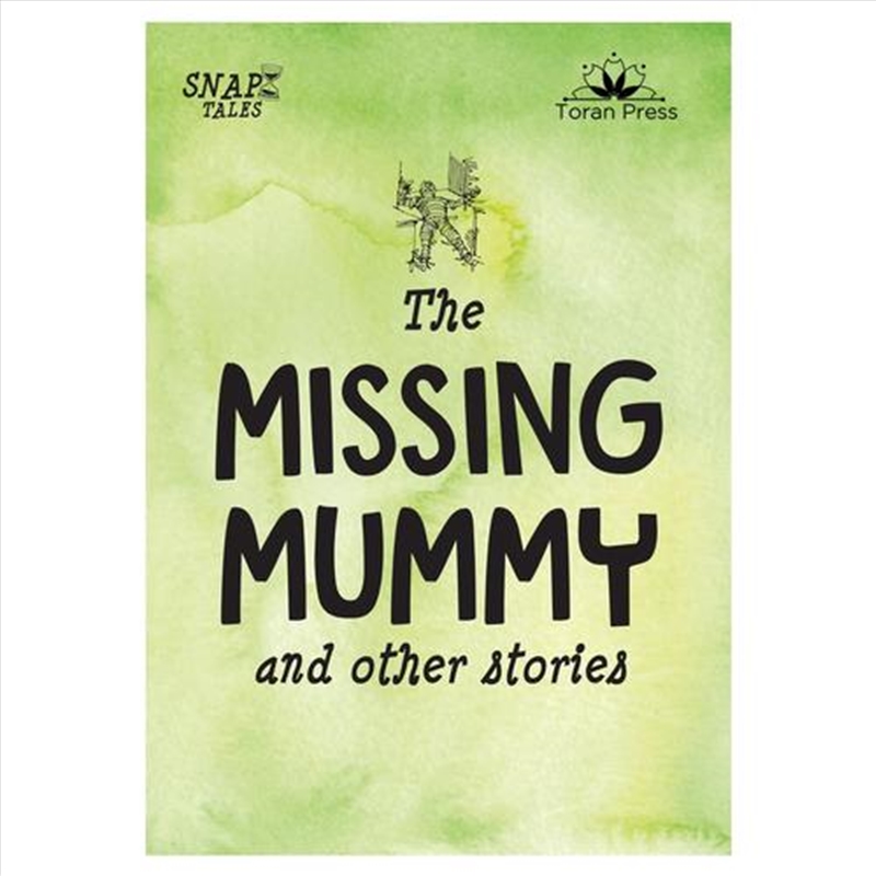 Snap Tales The Missing Mummy And Other Stories : 3/Product Detail/Childrens Fiction Books