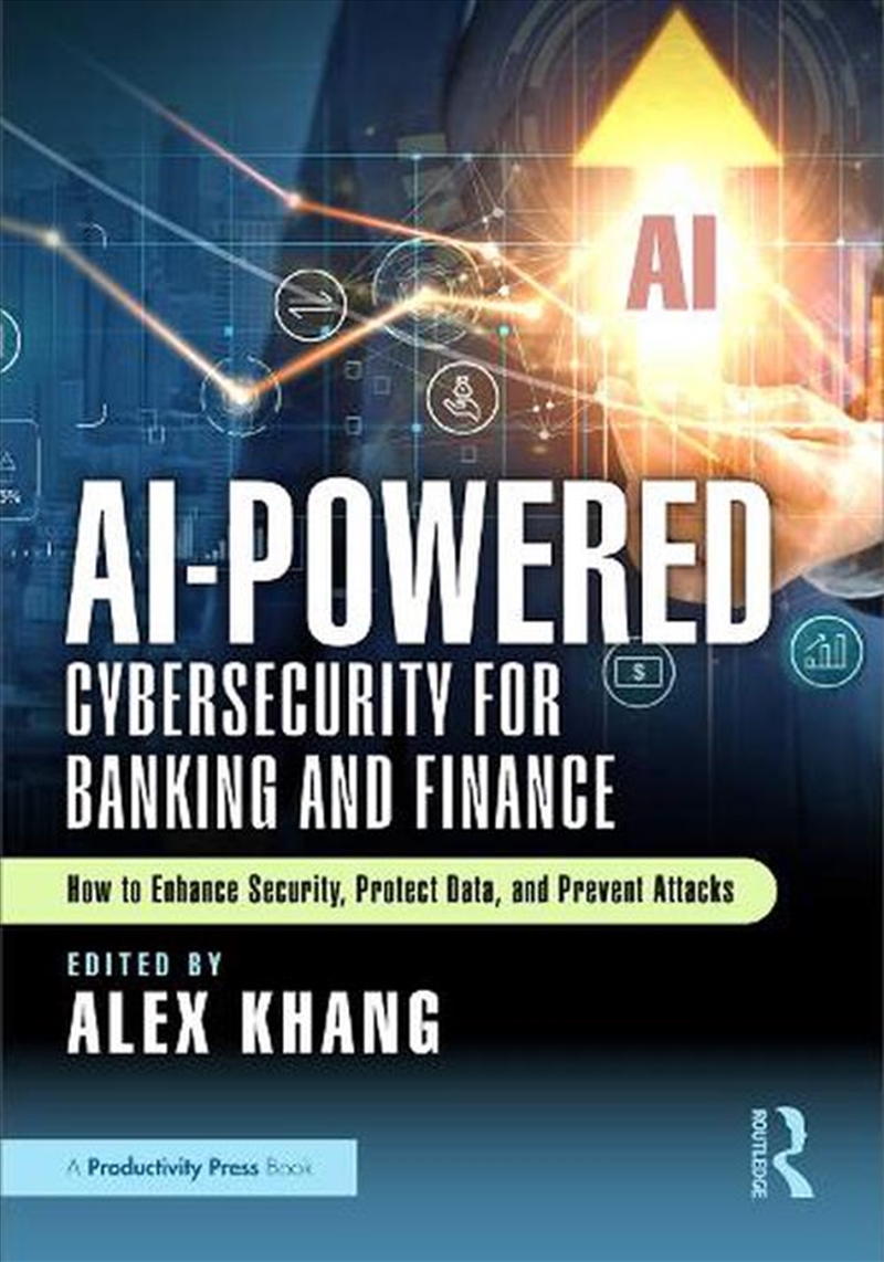 Ai-Powered Cybersecurity For Banking And Finance How To Enhance Security, Protect Data, And Prevent/Product Detail/Accounting & Finance