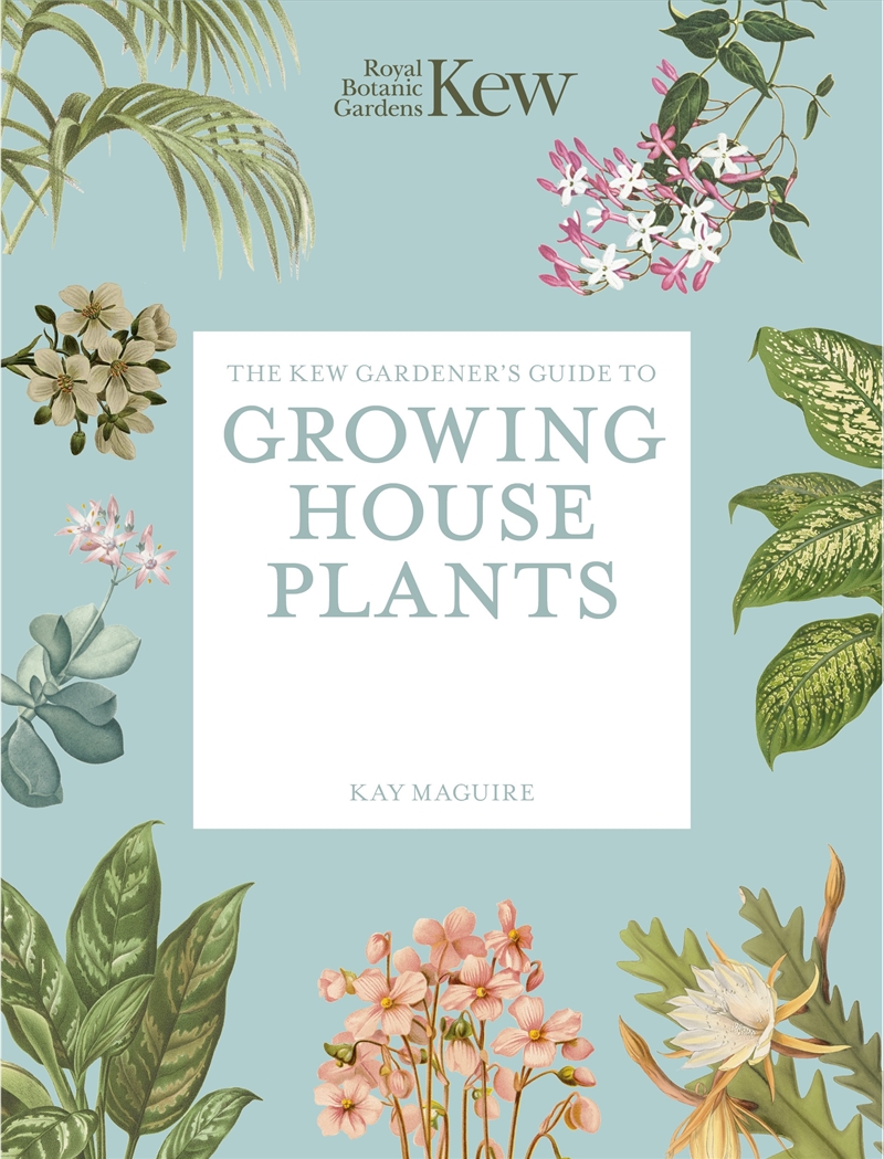 The Kew Gardener's Guide to Growing House Plants/Product Detail/Gardening